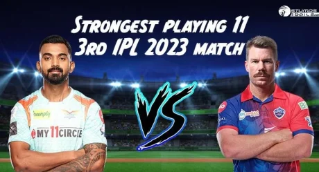 Strongest Playing 11 for LSG vs DC 3rd IPL match