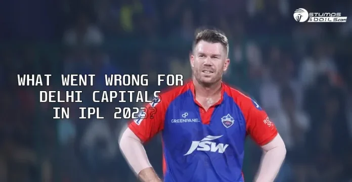 What went wrong for Delhi Capitals in IPL 2023
