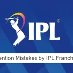 IPL 2022 Retention Mistakes – Part I