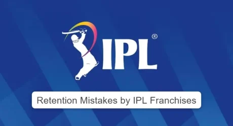 IPL 2022 Retention Mistakes – Part I