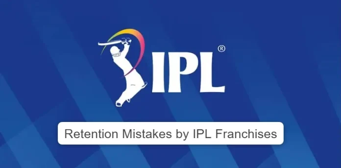 IPL 2022 Retention Mistakes