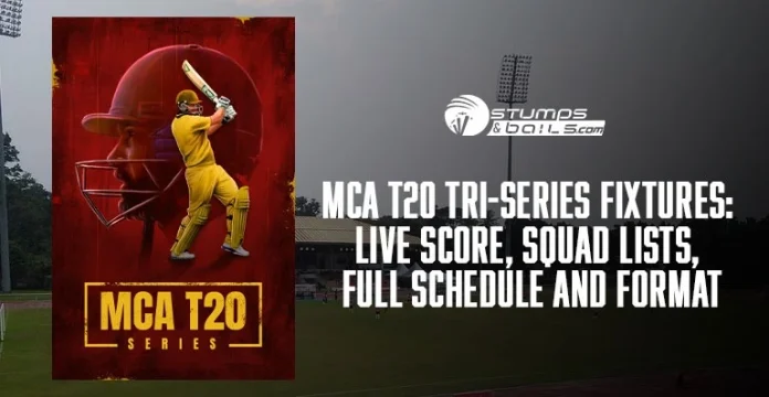 MCA T20 Tri-Series Schedule