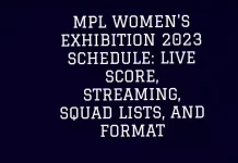 MPL Women’s Exhibition 2023 Schedule: Live Score, Streaming, Squad Lists, and Format MPL Women's Exhibition 2023 Schedule