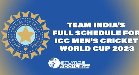 Team India’s full Schedule for ICC Men’s Cricket World Cup 2023 