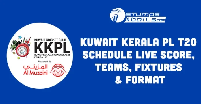 Kuwait Kerala PL T20 Schedule