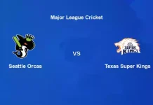 MLC 2023: SEO vs TSK Match Preview Seattle Orcas vs Texas Super Kings Match Preview
