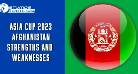 Asia Cup 2023: Afghanistan Strengths and Weaknesses, AFG Strengths and Weaknesses
