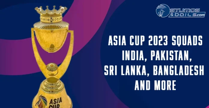 Asia Cup 2023 Squads