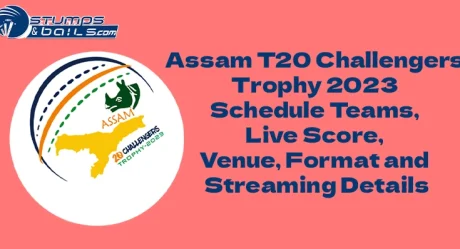 Assam T20 Challengers Trophy 2023 Schedule: Teams, Live Score, Venue, Format and Streaming Details
