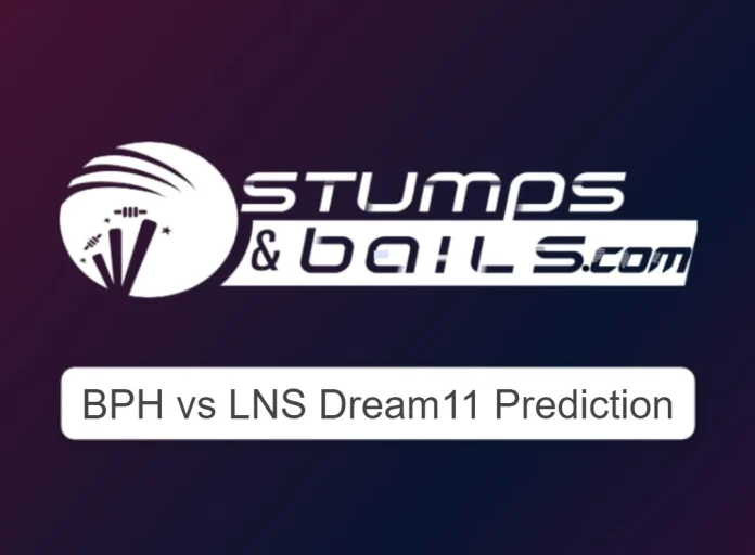 BPH vs LNS Dream11 Prediction