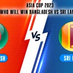 Asia Cup 2023: Bangladesh vs Sri Lanka Who Will Win 2nd Match?