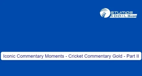 Cricket Commentary Gold – Part II