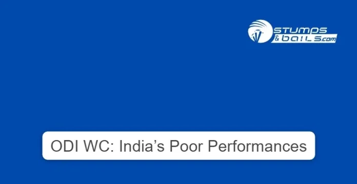 India's Poor Performances in ODI WC