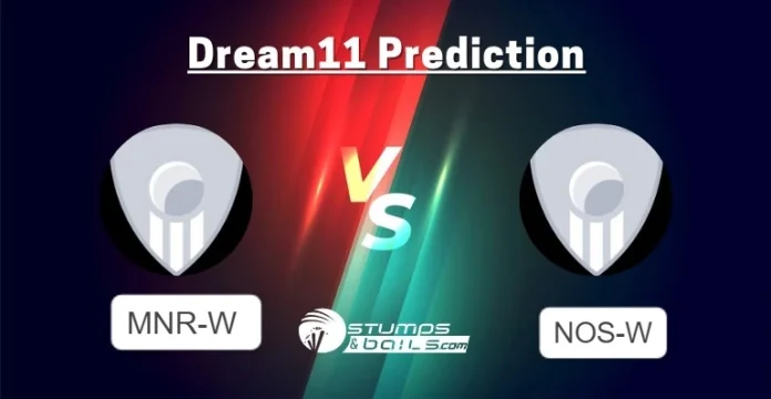 MNR-W vs NOS-W Dream11 Prediction