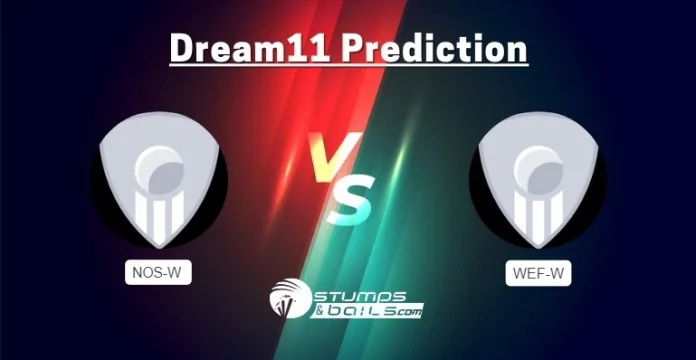 NOS-W vs WEF-W Dream11 Prediction
