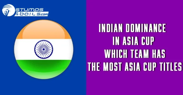 Which team has the most Asia Cup Titles