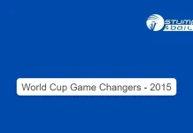 World Cup Game-Changers: 2015 World Cup Game-Changers 2015