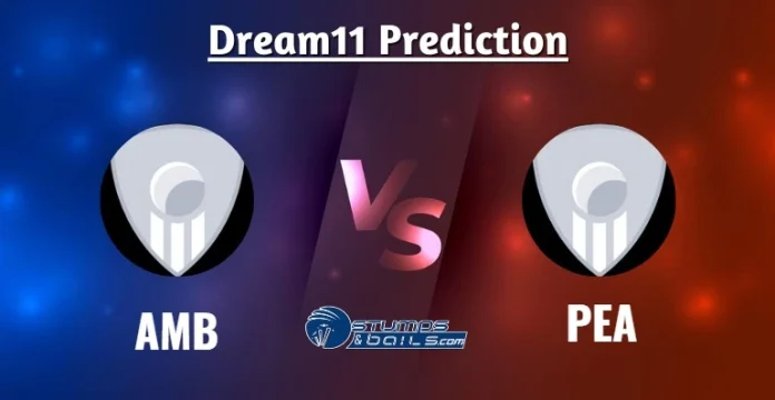 AMB vs PEA Dream11 Prediction