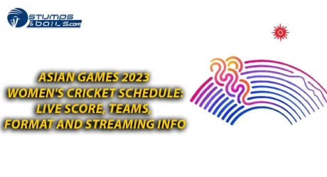 Asian Games 2023 Women’s Cricket Schedule: Live Score, Teams, Format and Streaming info