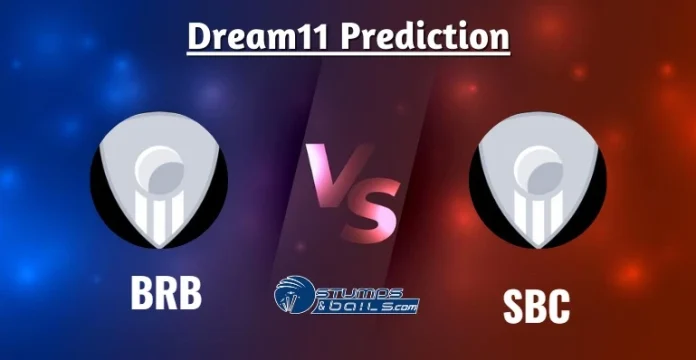 BRB vs SBC Dream11 Prediction