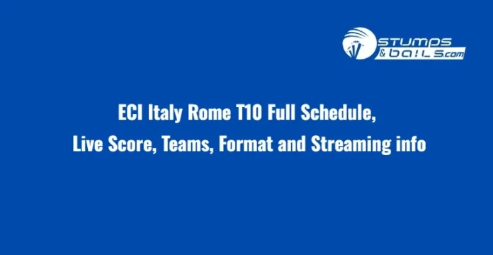 ECI Italy Rome T10 Full Schedule