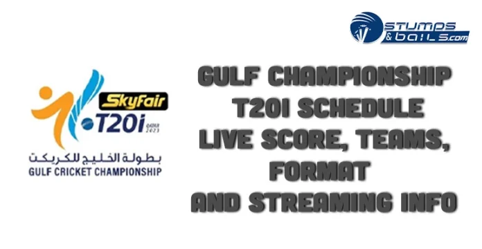 Gulf Cricket T20I Championship Schedule