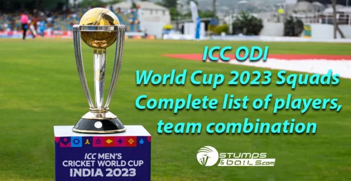 ICC ODI World Cup All Team Squad 2023