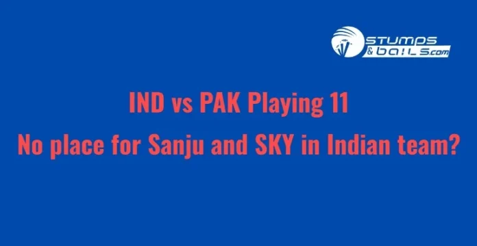 IND vs PAK Playing 11
