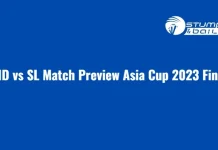 IND vs SL Match Preview for Asia Cup 2023 Finals IND vs SL Match Preview Asia Cup 2023 Final