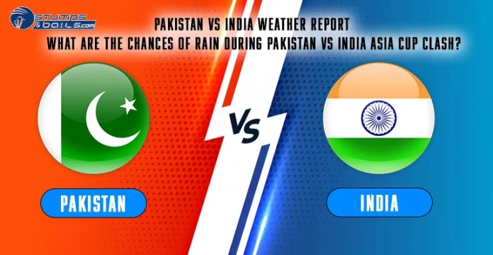 India vs Pakistan Rain Chances