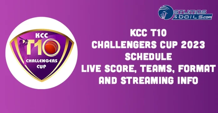 KCC T10 Challengers Cup 2023 Schedule
