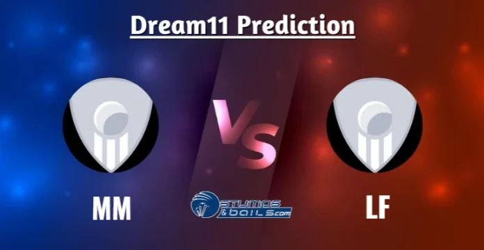 MM vs LF Dream11 Prediction