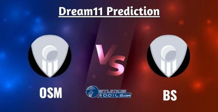 OSM vs BS Dream11 Prediction