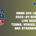 Oman D20 League 2023-24 Schedule: Live Score, Teams, Venues, Format and Streaming info