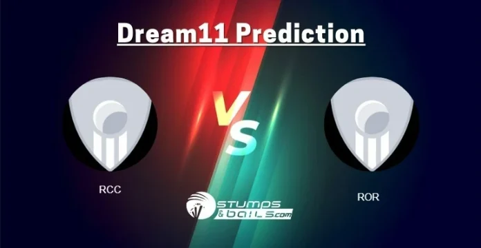 RCC vs RORDream11 Prediction