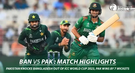 BAN vs PAK Match Highlights: Pakistan Knocks Bangladesh out of ICC World Cup 2023, PAK wins by 7 wickets.