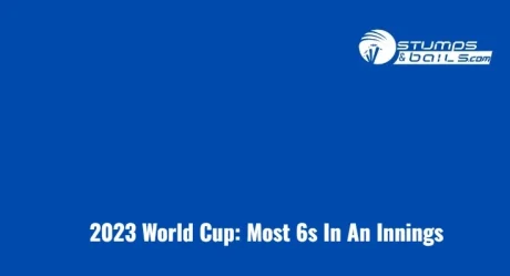 2023 World Cup: Most 6s In An Innings