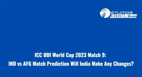 ICC ODI World Cup 2023 Match 9: IND vs AFG Match Prediction Will India Make Any Changes?