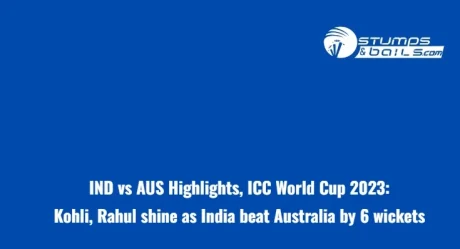 IND vs AUS Highlights, ICC World Cup 2023: Kohli, Rahul shine as India beat Australia by 6 wickets 