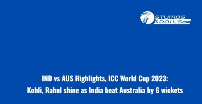 IND vs AUS Highlights Match 5 World Cup 2023
