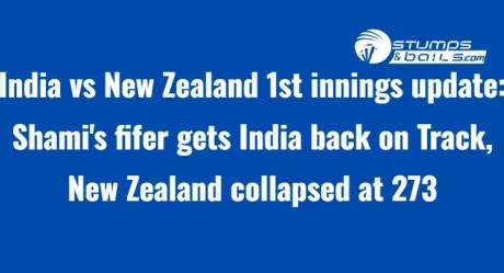 India vs New Zealand 1st innings update: Shami’s fifer gets India back on Track, New Zealand collapsed at 273