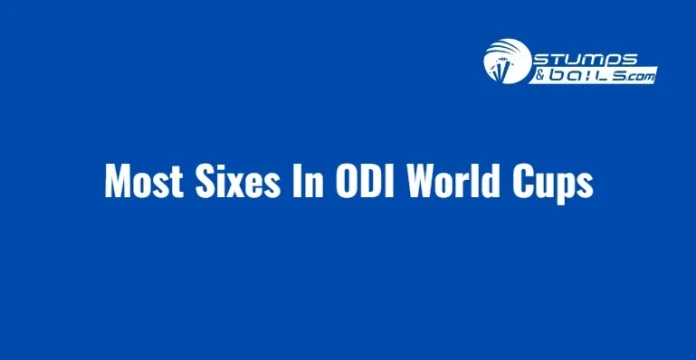 Most Sixes In ODI World Cups