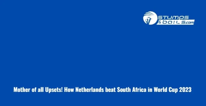 Mother of all Upsets! How Netherlands beat South Africa in World Cup 2023 