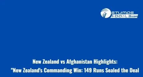 New Zealand vs Afghanistan Highlights: “New Zealand’s Commanding Win: 149 Runs Sealed the Deal 