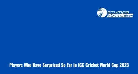 Players Who Have Surprised So Far in ICC Cricket World Cup 2023