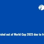 Reece Topley ruled out of World Cup 2023 due to fractured finger