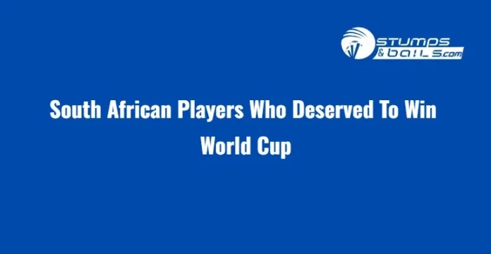 South Africa Players Who Deserved To Win World Cup