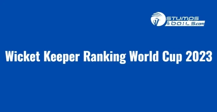 Wicket Keeper Ranking World Cup 2023