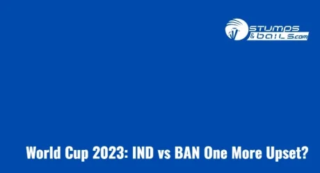 World Cup 2023: IND vs BAN One More Upset?
