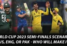 World Cup 2023 Semi-finals Scenarios: AUS, ENG, or PAK – Who Will Make It? World Cup 2023 Semi-finals Scenarios